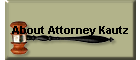 About Attorney Kautz